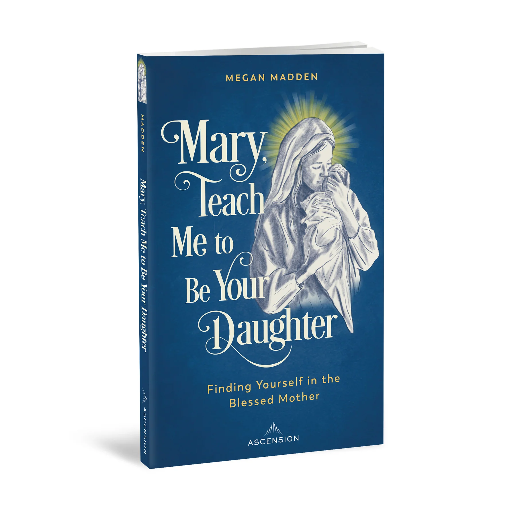 Mary teach me to be your daughter finding yourself in the blessed