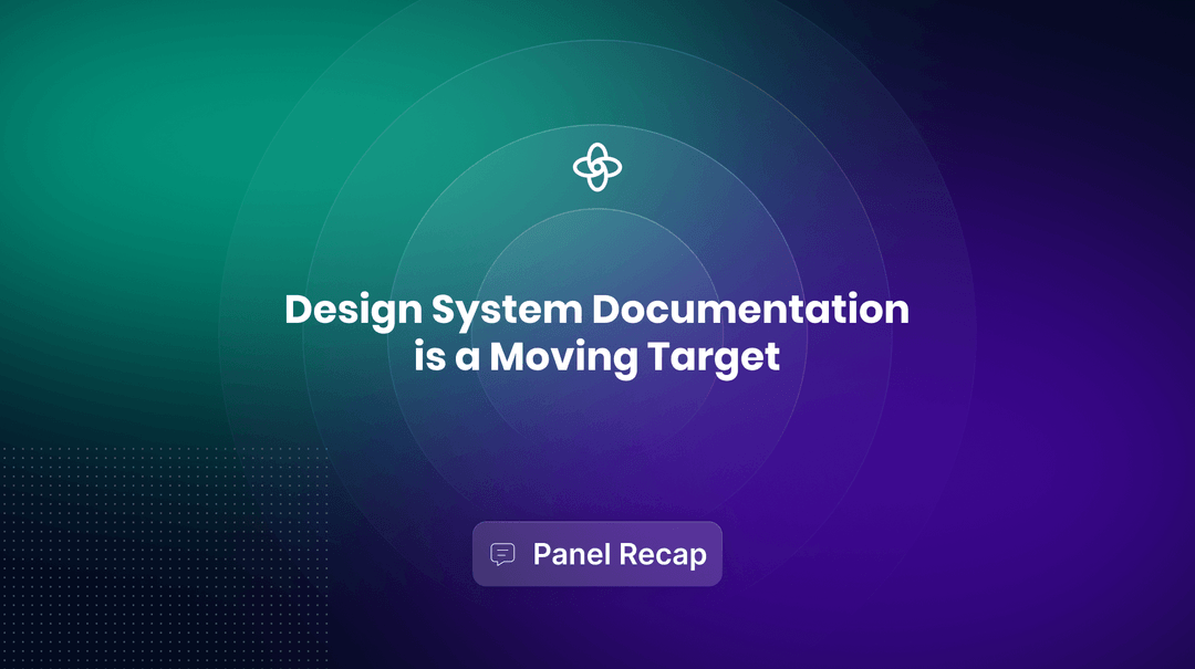 Design System Documentation is a Moving Target — Panel Recap Blog