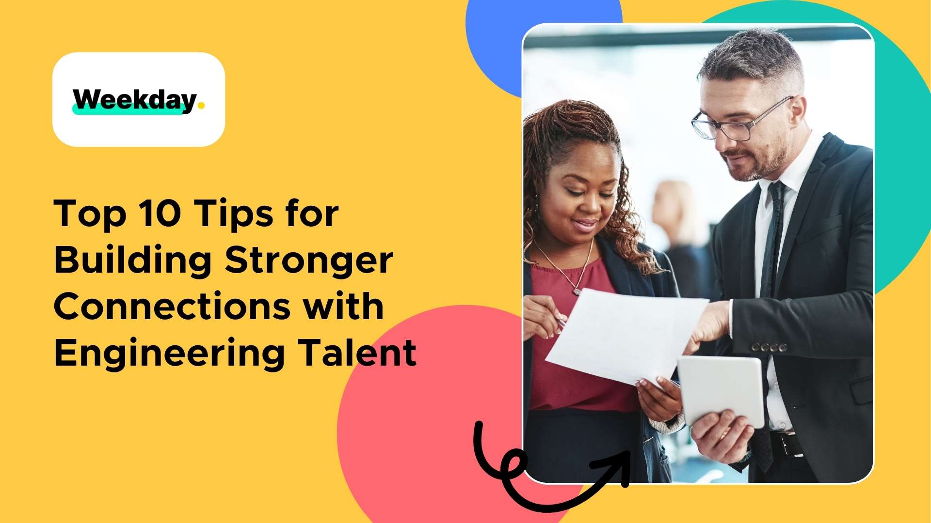 Top 10 Tips for Building Stronger Connections with Engineering Talent