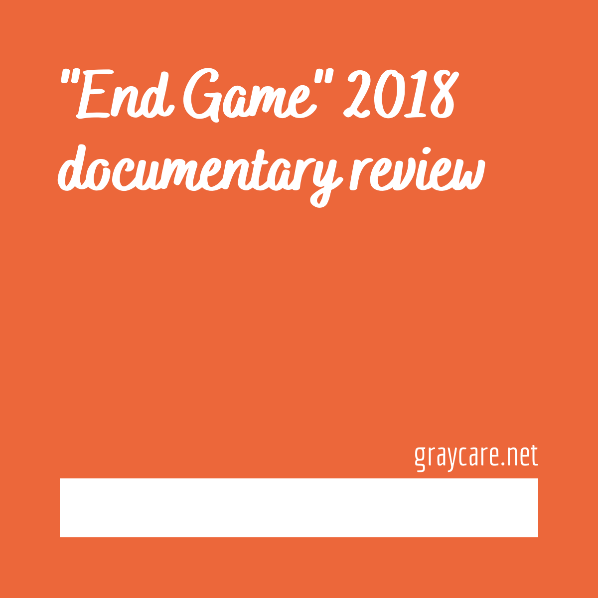 "End Game" Movie Review | Graycare