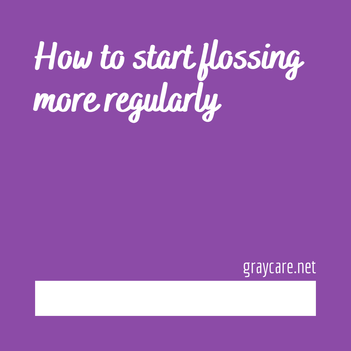 Flossing Regularly Simple Tips To Start Graycare flossing-regularly-simple-tips-to-start-graycare