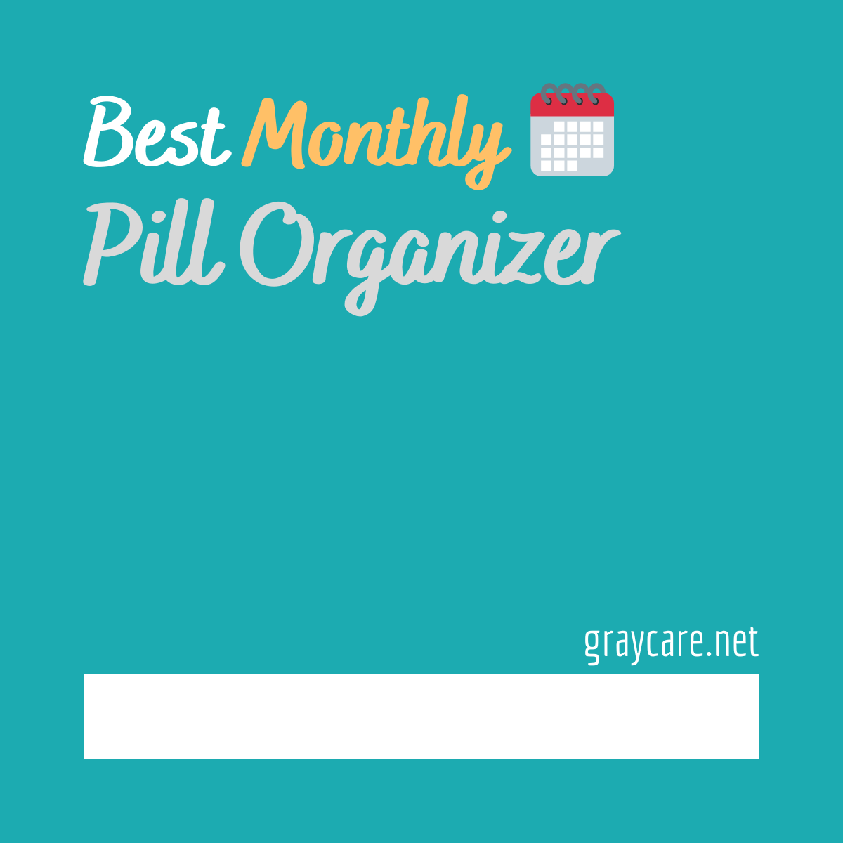 best-monthly-pill-organizer-for-4-weeks-proper-medication-graycare
