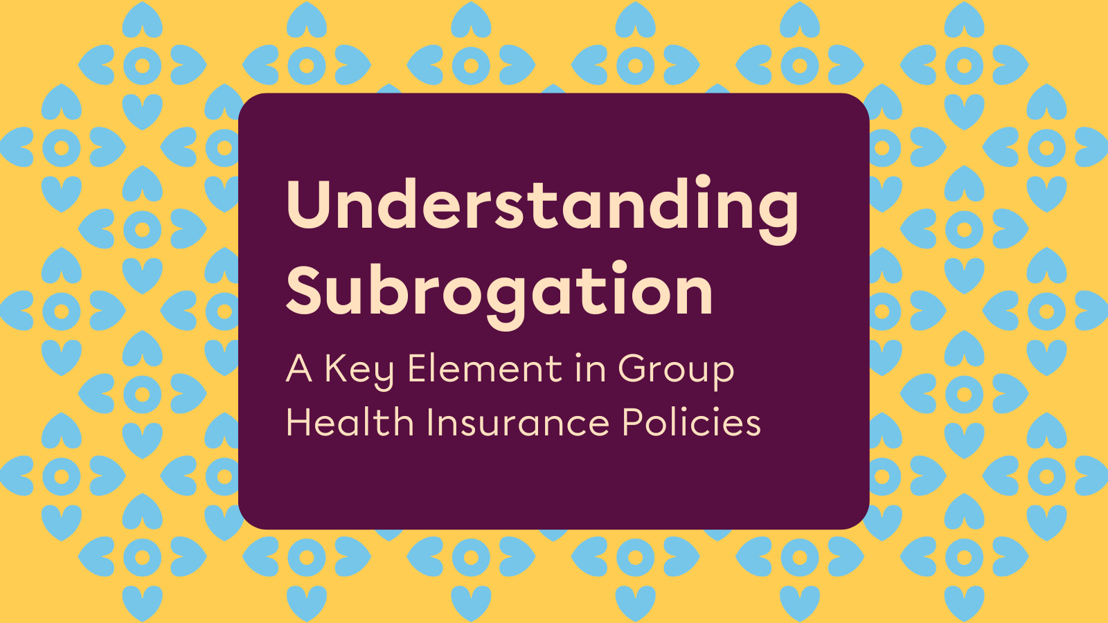 Understanding Subrogation in Group Health Insurance