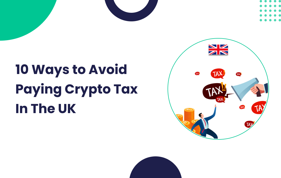 How to Avoid Paying Crypto Taxes in the UK [HMRC Guide]