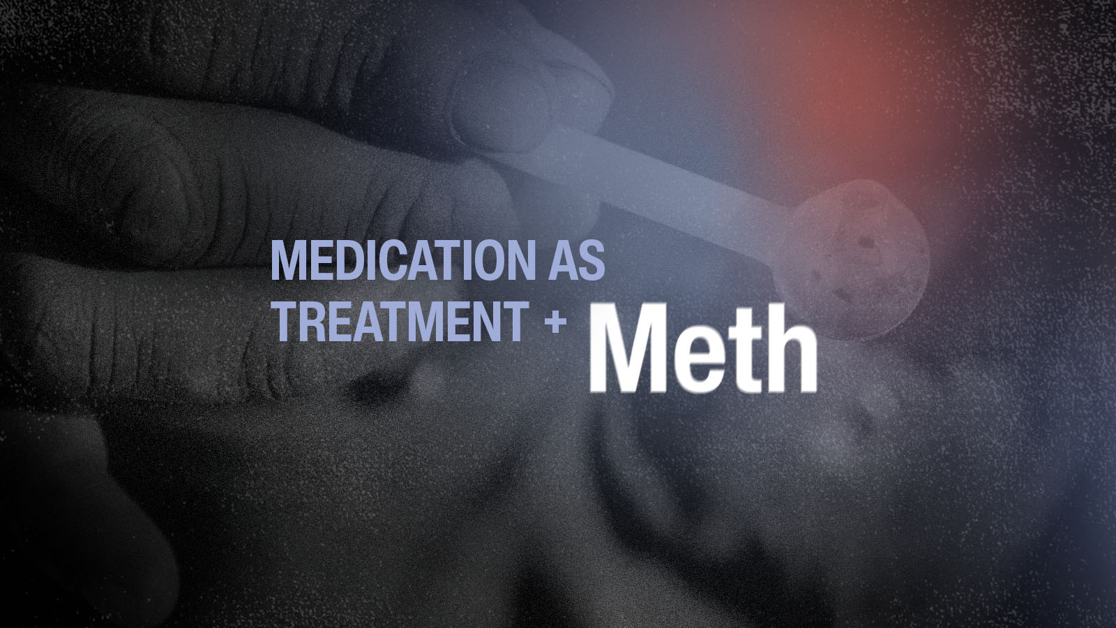 Does MAT Help with Meth Usage? MAT for Meth Addiction