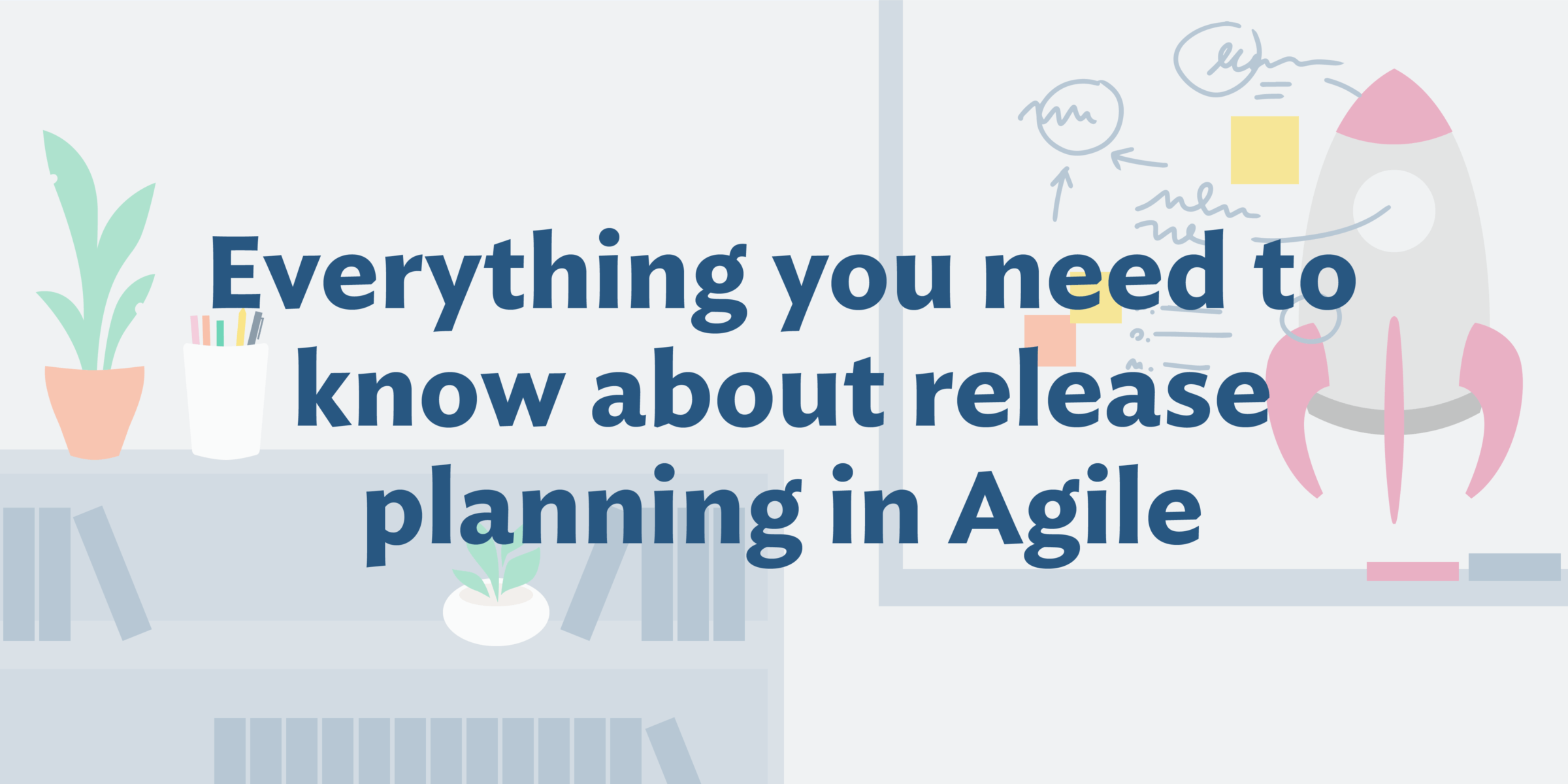 3 Types of Release Planning & Its Value For Your Business