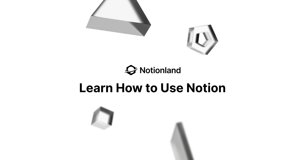 Learn How to Use Notion: Tutorials & Guides - Notionland