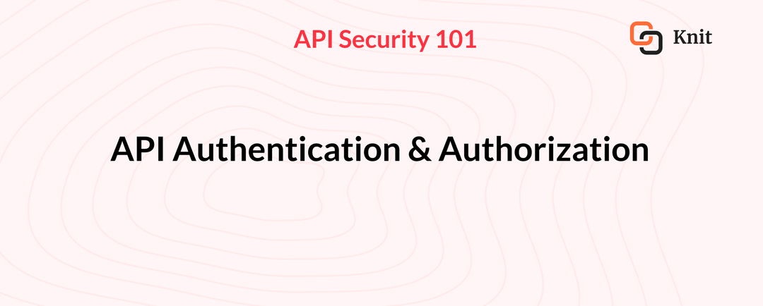 5 Best API Authentication Methods to Dramatically Increase the Security ...