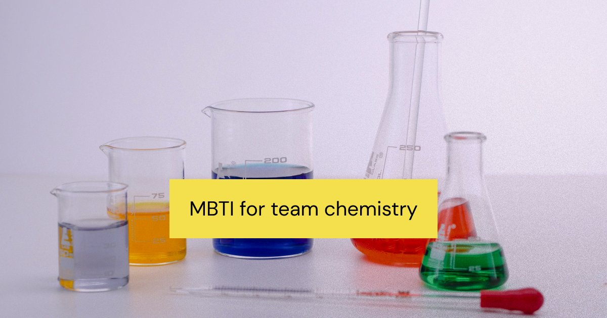 MBTI Chemistry Check Out How MBTI Influences Your Team Chemistry