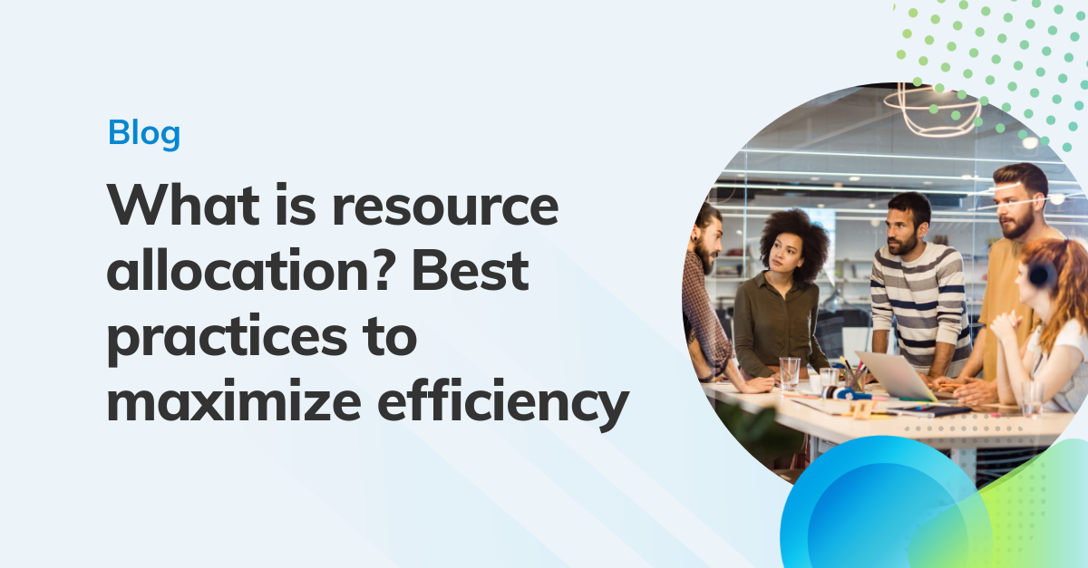 What is resource allocation? Why it's important and best practices for ...