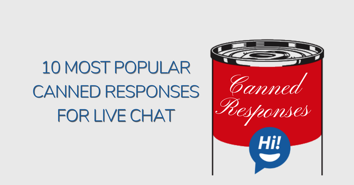 10 Most Popular Canned Responses for Live Chat