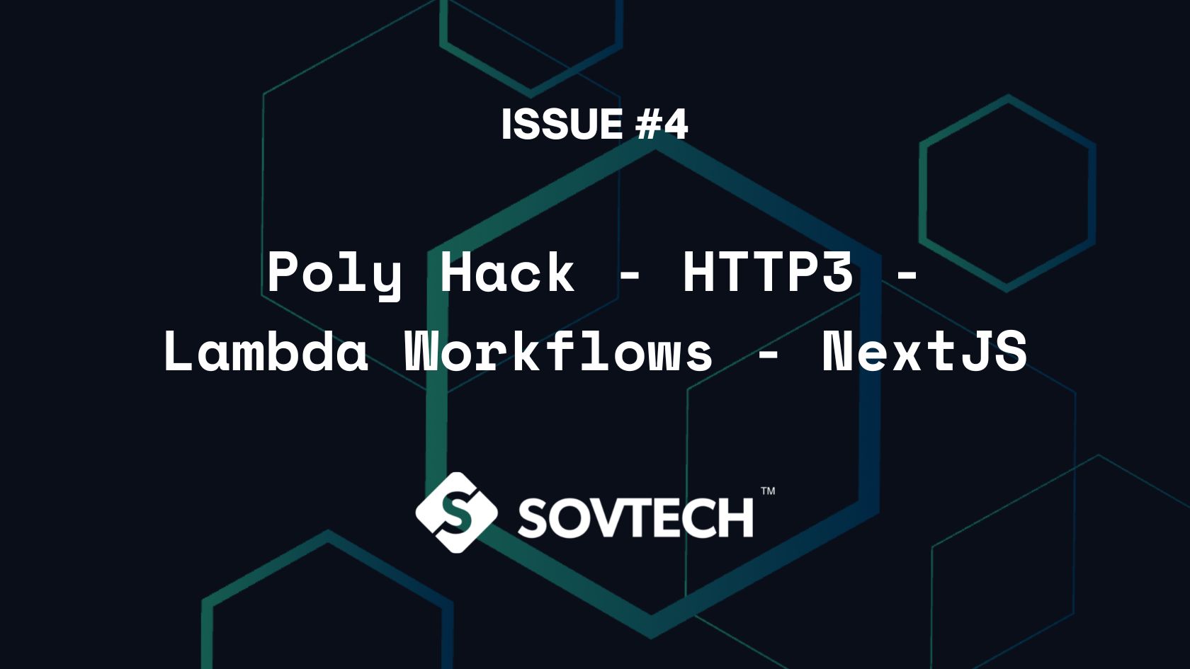 Blog Issue 4 Poly Hack HTTP3 Lambda Workflows