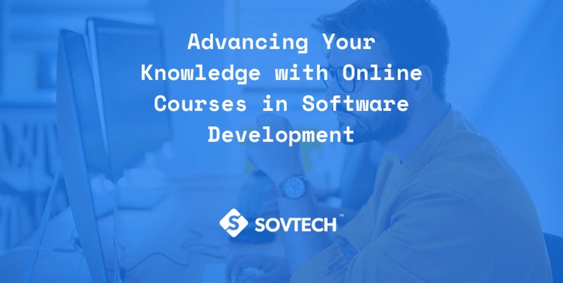 Blog - Advancing Your Knowledge with Online Courses in Software Development