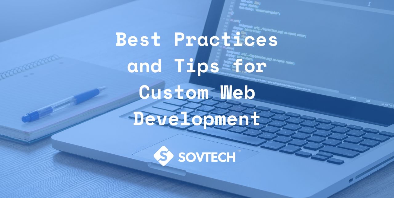 Blog - Best Practices and Tips for Custom Web Development