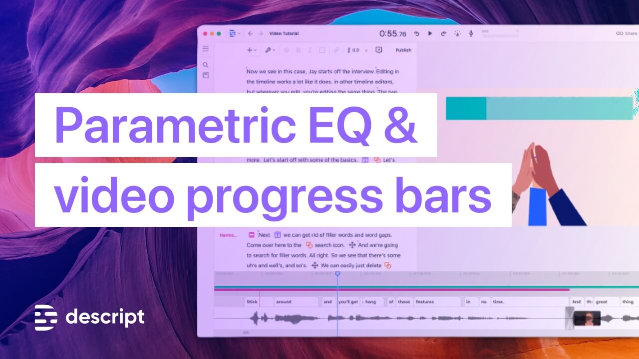 New in Descript: Parametric EQ, video progress bars, and more