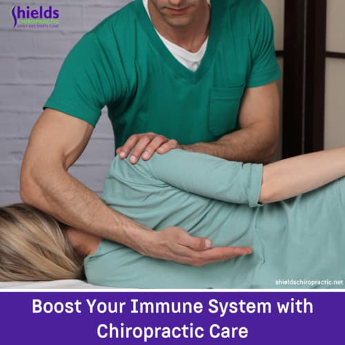Boost Your Immune System with Chiropractic | Shields Chiropractic