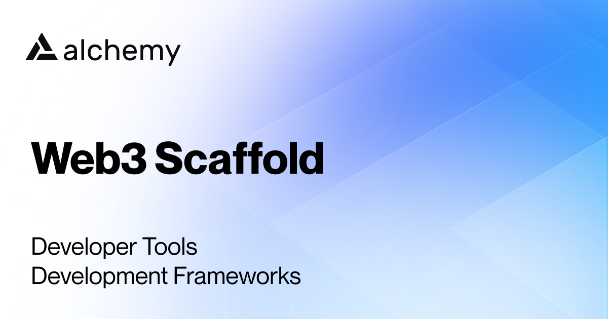 Web3 Scaffold - Development Frameworks - Alchemy