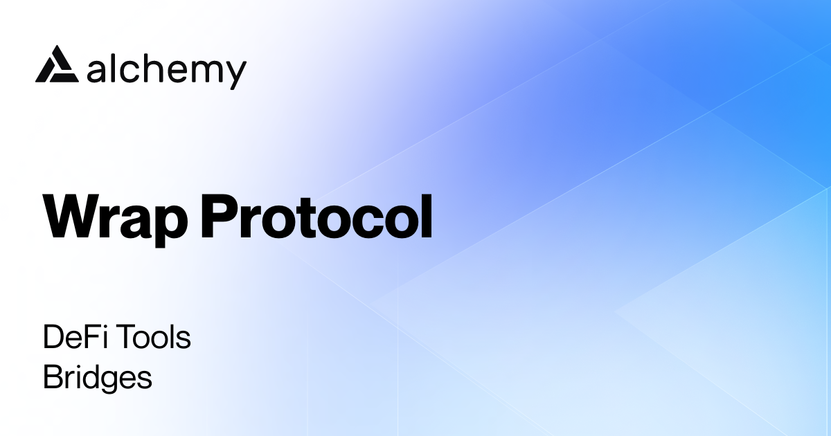 Wrap Protocol 3 Bridges Alchemy