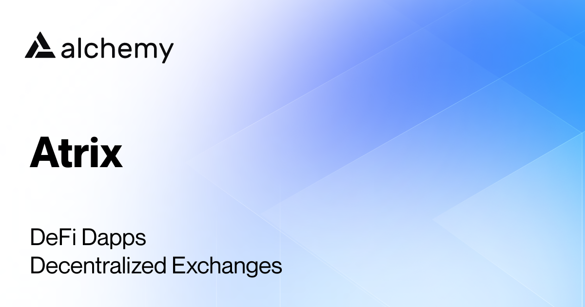 Atrix - Decentralized Exchanges (DEXs) - Alchemy
