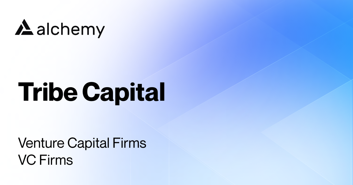 Tribe Capital - Web3 VC Firms - Alchemy