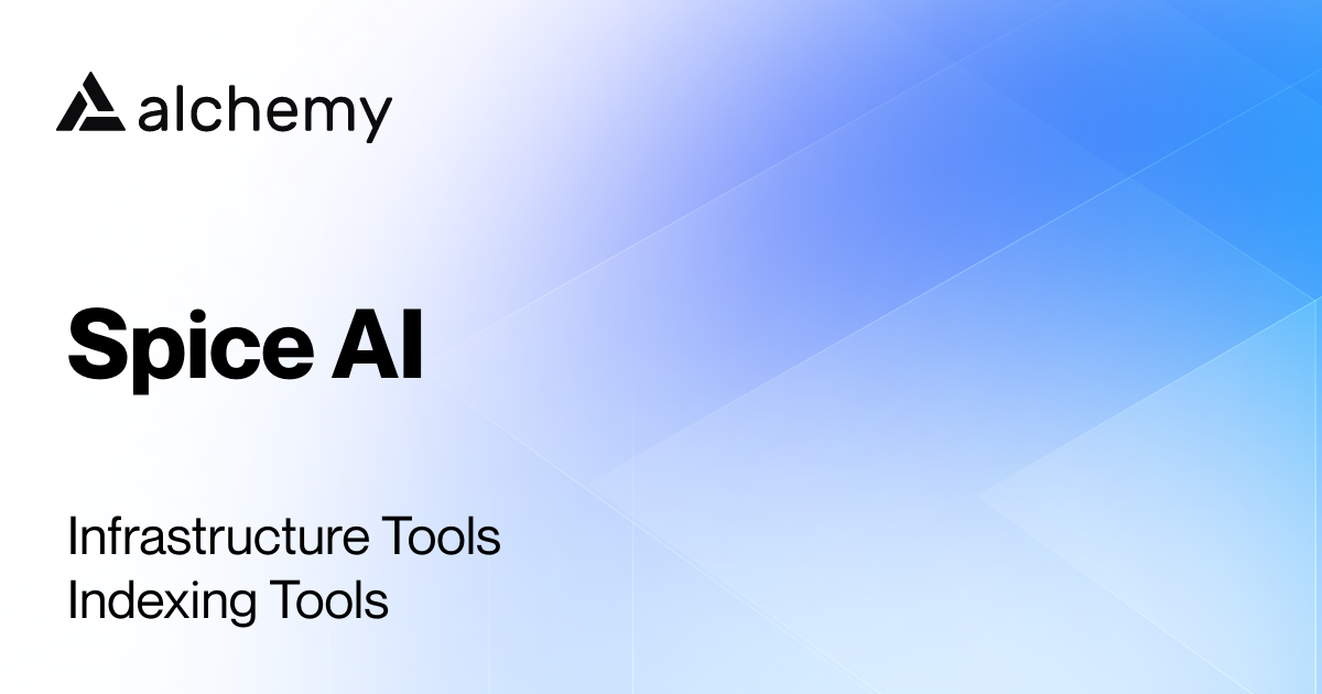 Spice AI - Indexing Tools - Alchemy