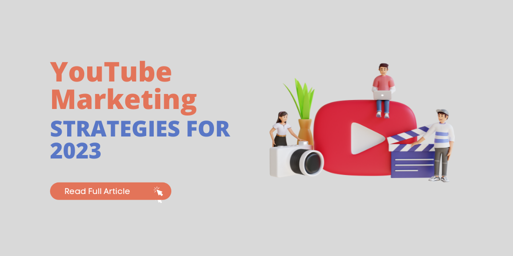 Ultimate YouTube Marketing Strategies for 2023(Tips & Tricks)
