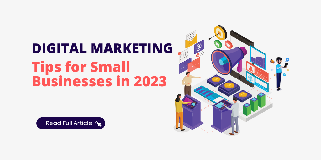 5 Effective Digital Marketing Tips for Small Businesses in 2023
