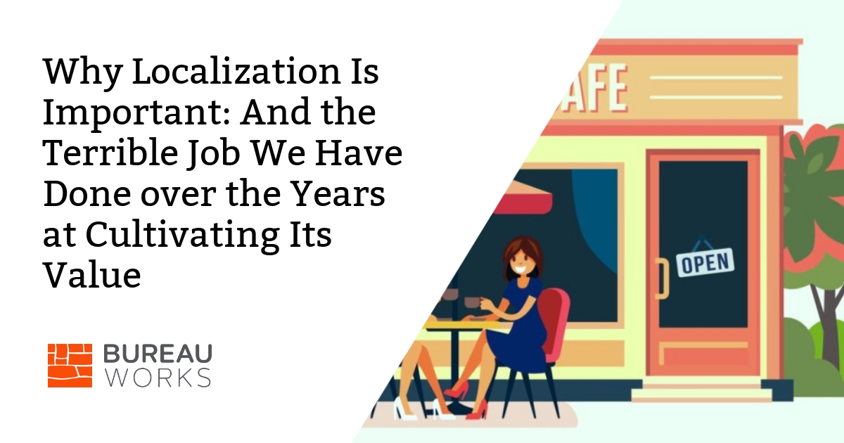 Localization Importance: Our Historical Neglect