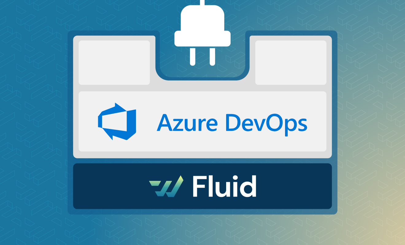 The unique Fluid integration with Azure DevOps Fluid