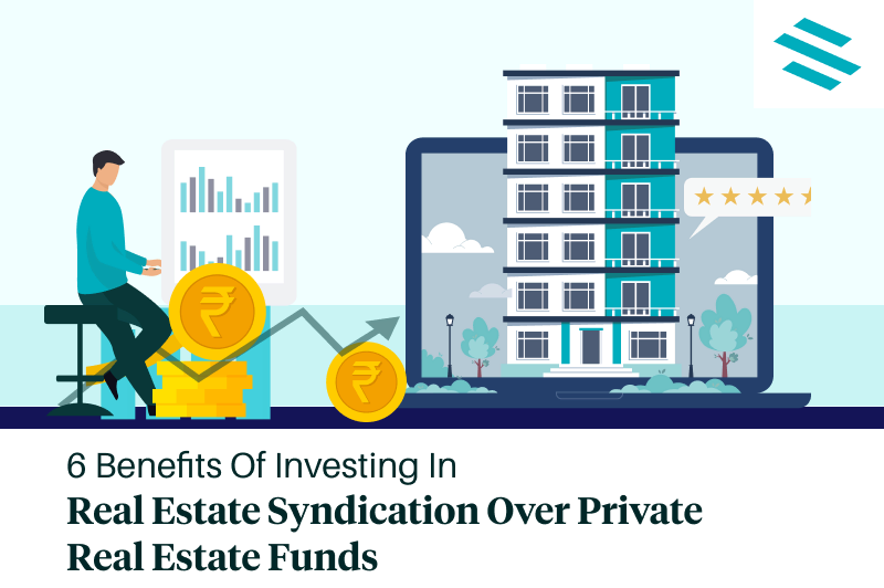 6 Benefits of Investing in Real Estate Syndication Over Private Real