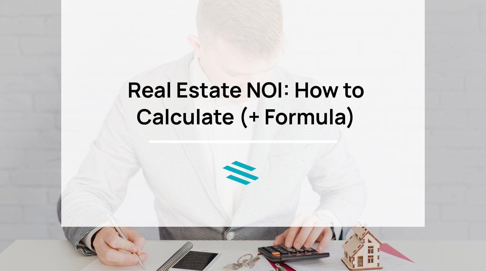 Real Estate NOI: How to Calculate (+ Formula)