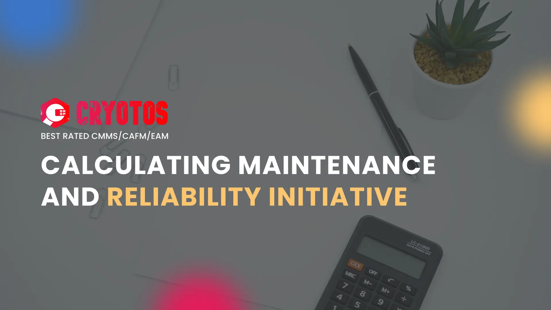 Calculating Maintenance and Reliability Initiative ROI