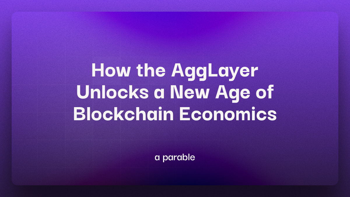 How the AggLayer Unlocks a New Age of Blockchain Economics