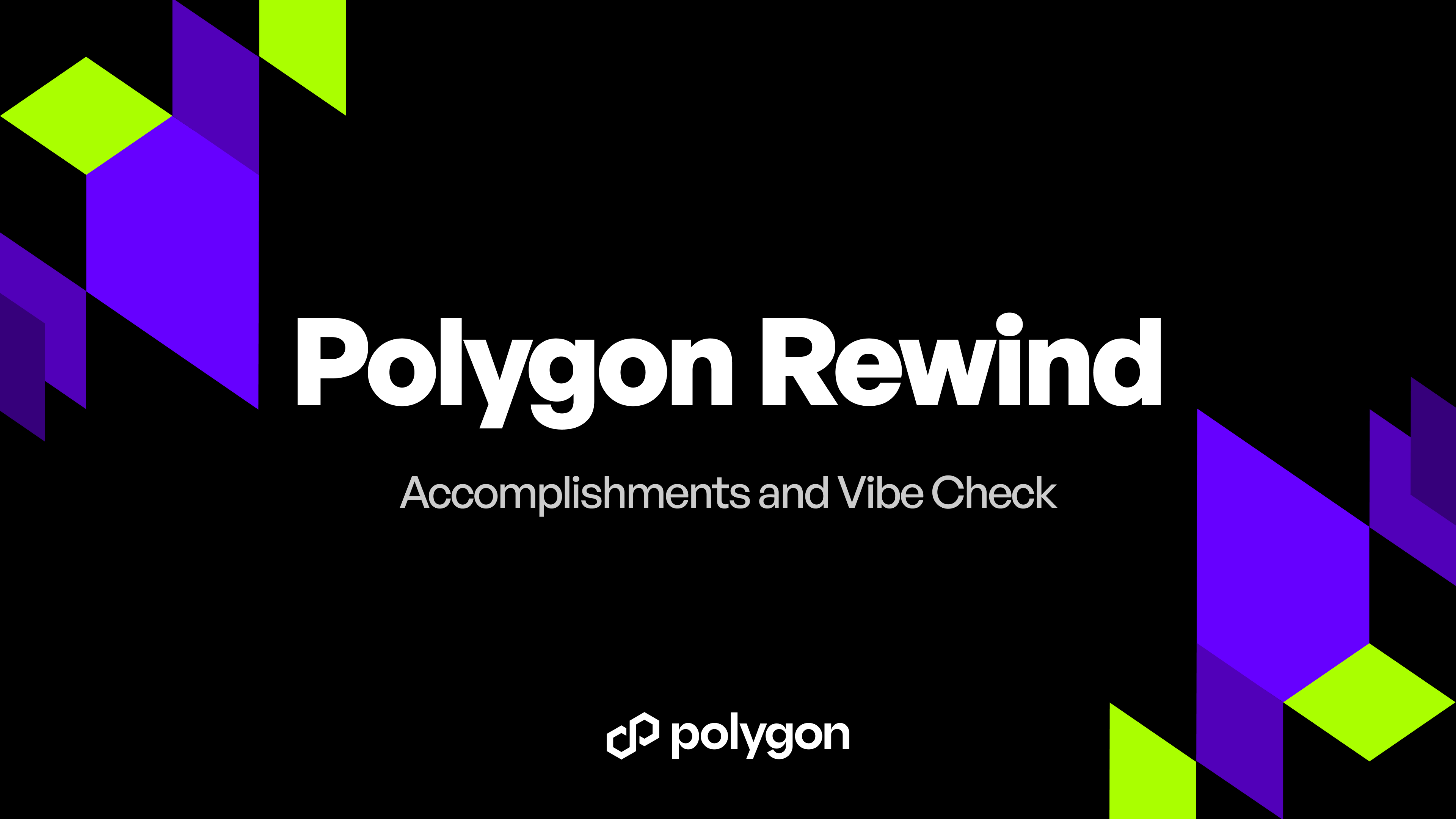 Polygon 2.0, Aggregated: Accomplishments and Vibe Check