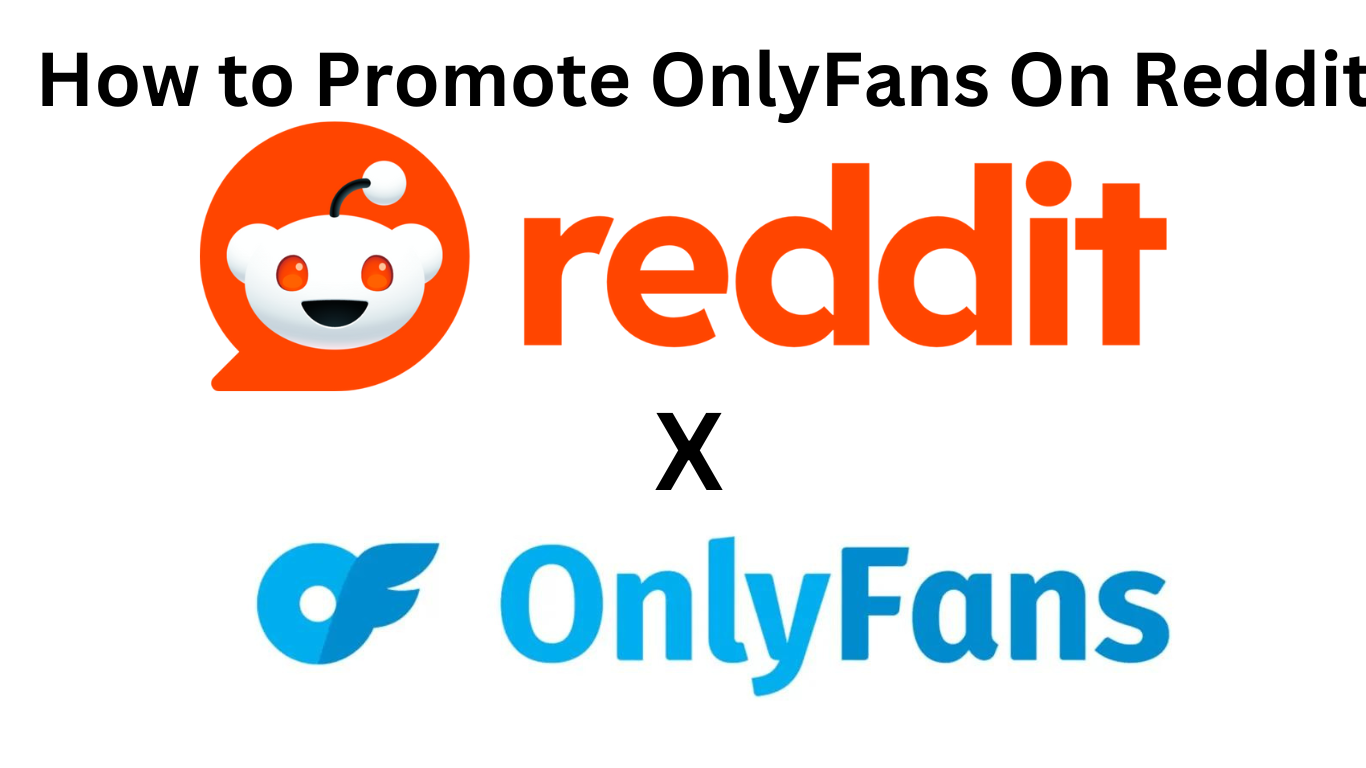 How To Promote OnlyFans On Reddit | Reach to Top 1%