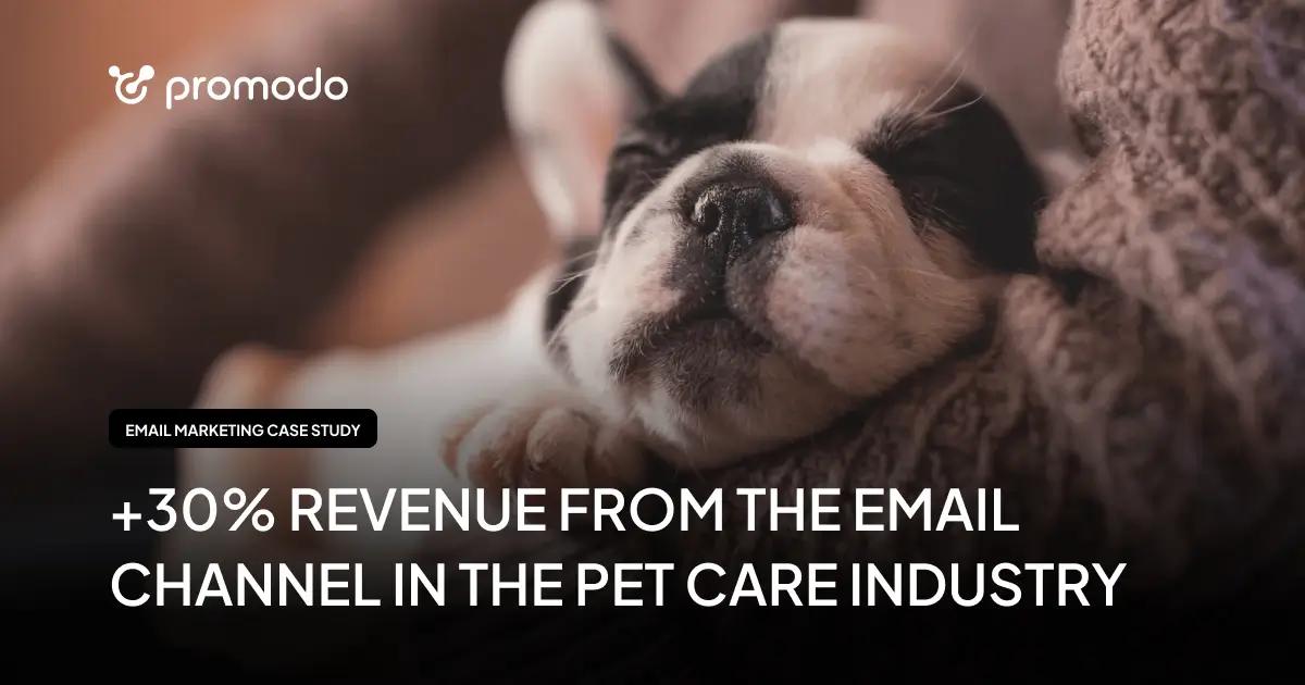 Boosting Pet Care Industry Revenue A +30 Surge from Email