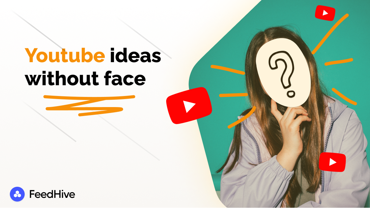 Youtube Content Ideas Without Showing Your Face Youtube Video Ideas Without Face - FeedHive Blog