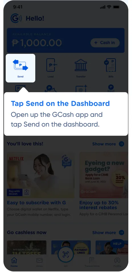 Tap Send on the Dashboard: Open up the GCash app and
tap Send on the dashboard.