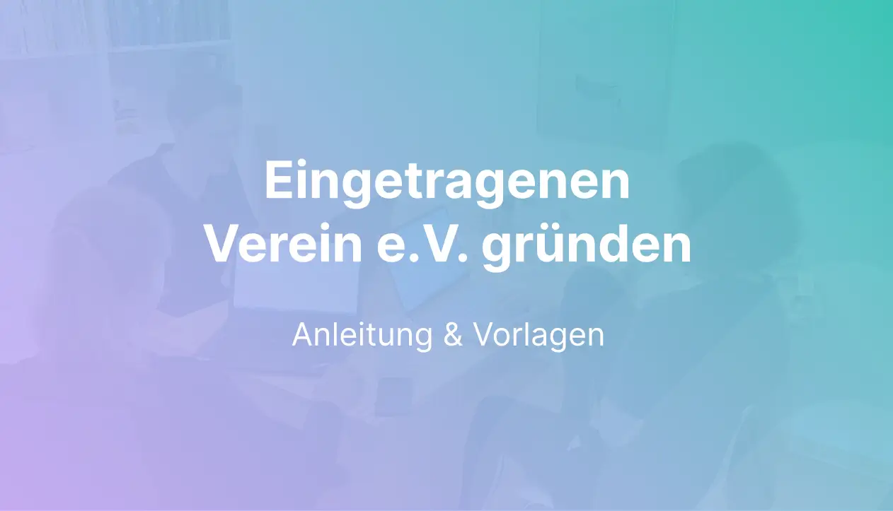 Eingetragenen Verein eV gründen - Anleitung & Muster Vorlagen gratis ...