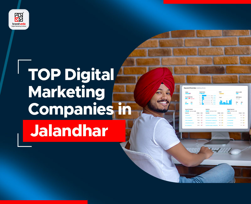Top 12 Digital Marketing Company in Jalandhar Brandveda