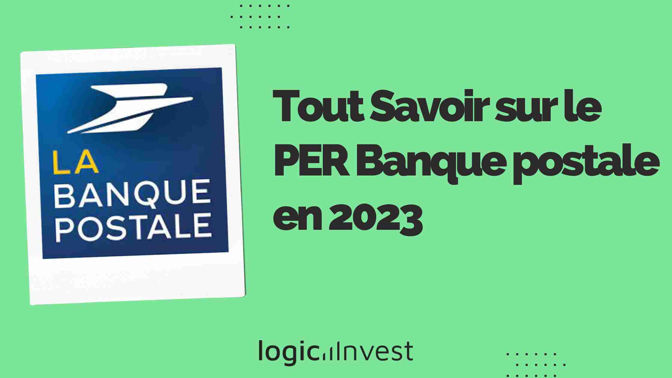 Tout Savoir sur le PER Banque Postale en 2023