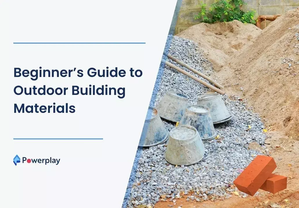 Beginner’s Guide to Outdoor Building Materials