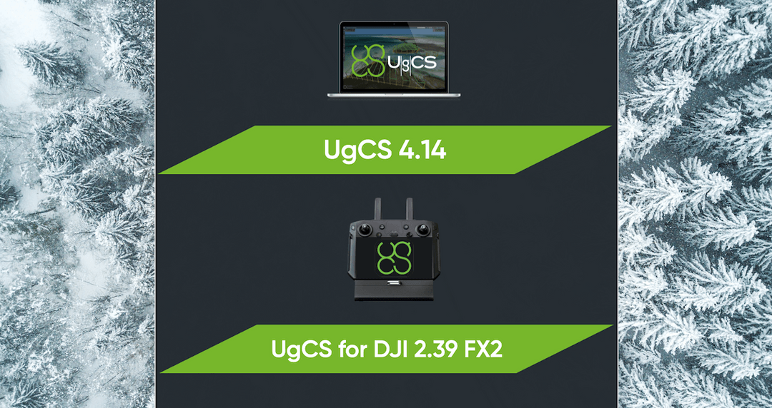 New version of UgCS (4.14) and UgCS for DJI (2.39 FX2) released