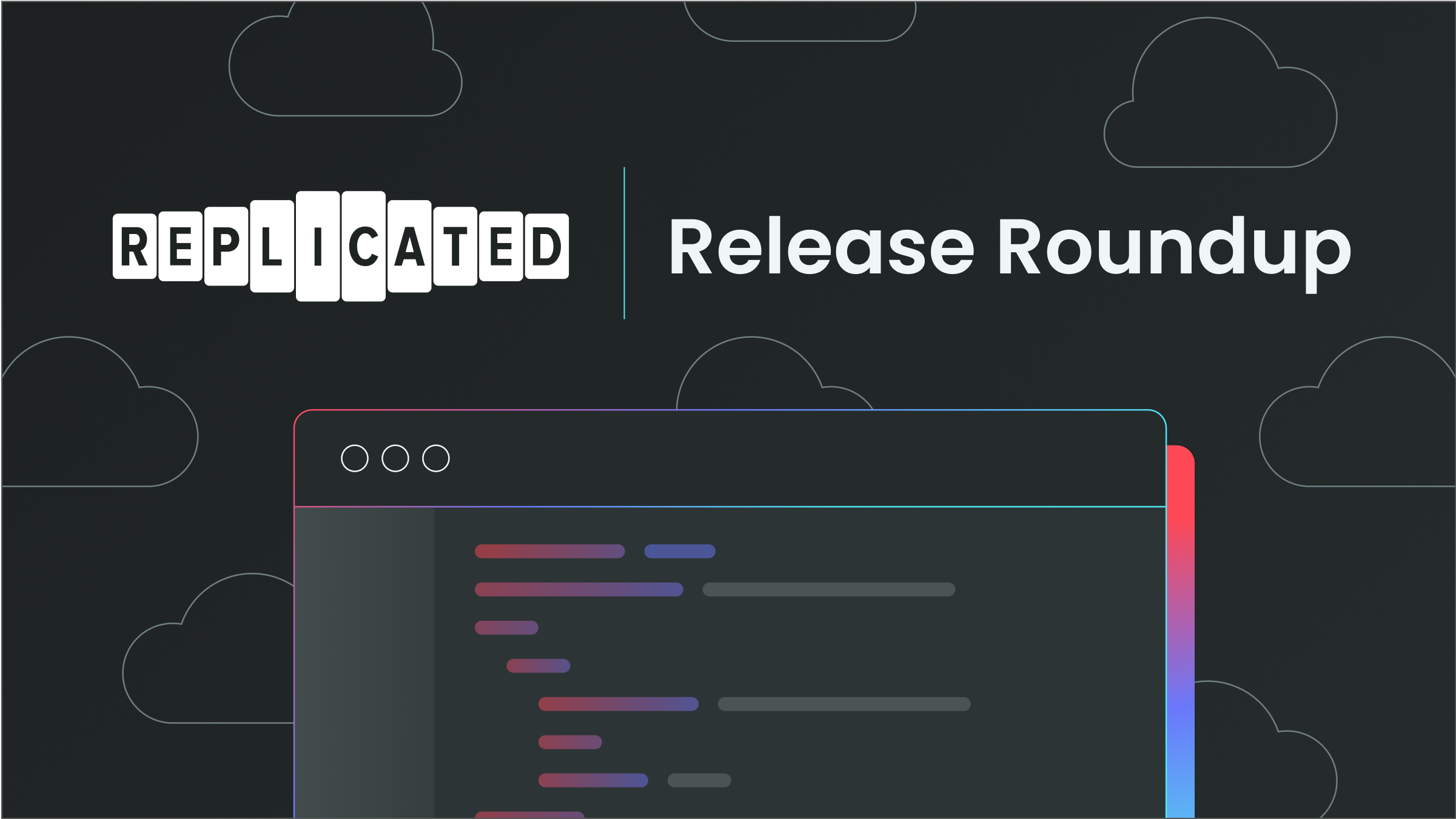 Replicated Recent Release Highlights: May 2023