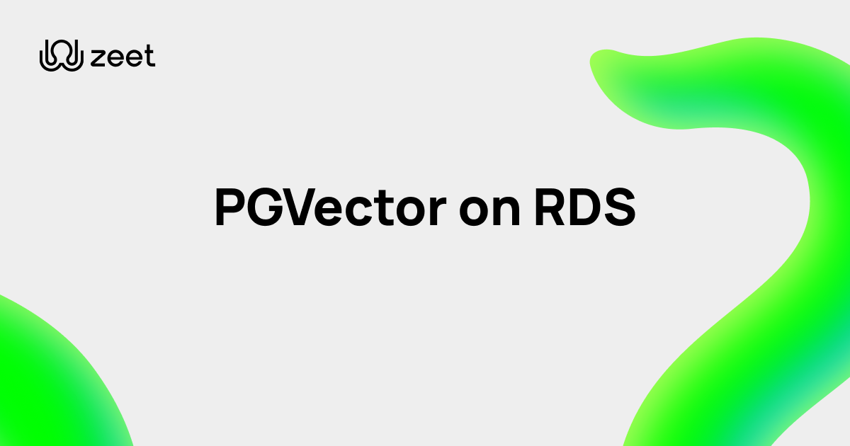 Deploy a PGVector Vector Database on AWS RDS | Zeet.co