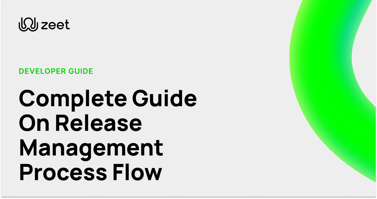 All You Need To Know About The Release Management Process Flow | Zeet.co