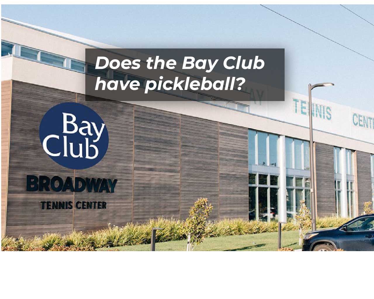 Does Bay Club have pickleball? Exact List Inside!