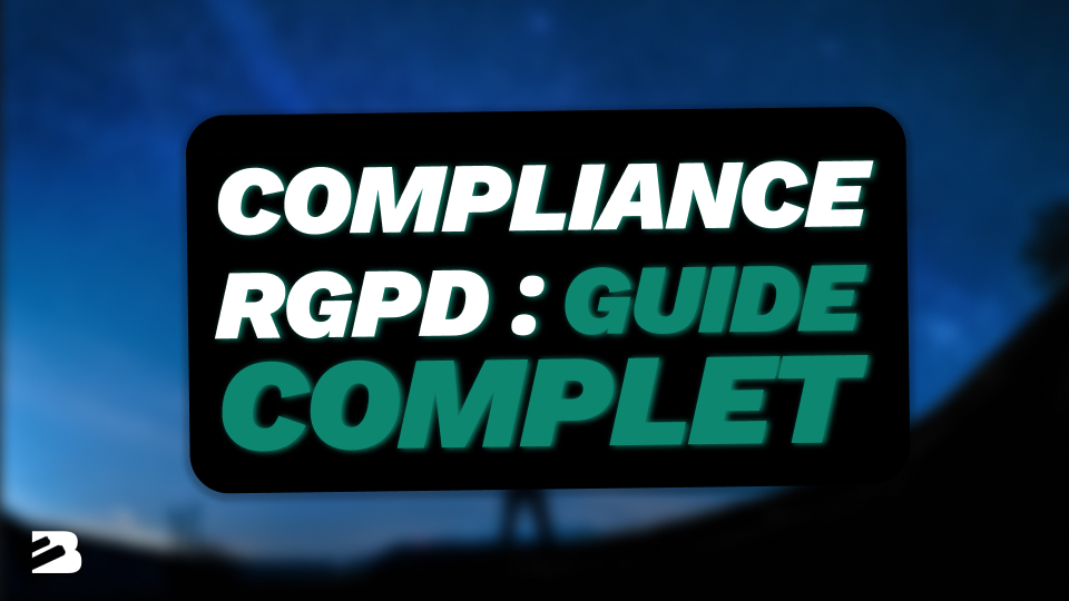 Compliance RGPD pour entrepreneurs : votre guide complet