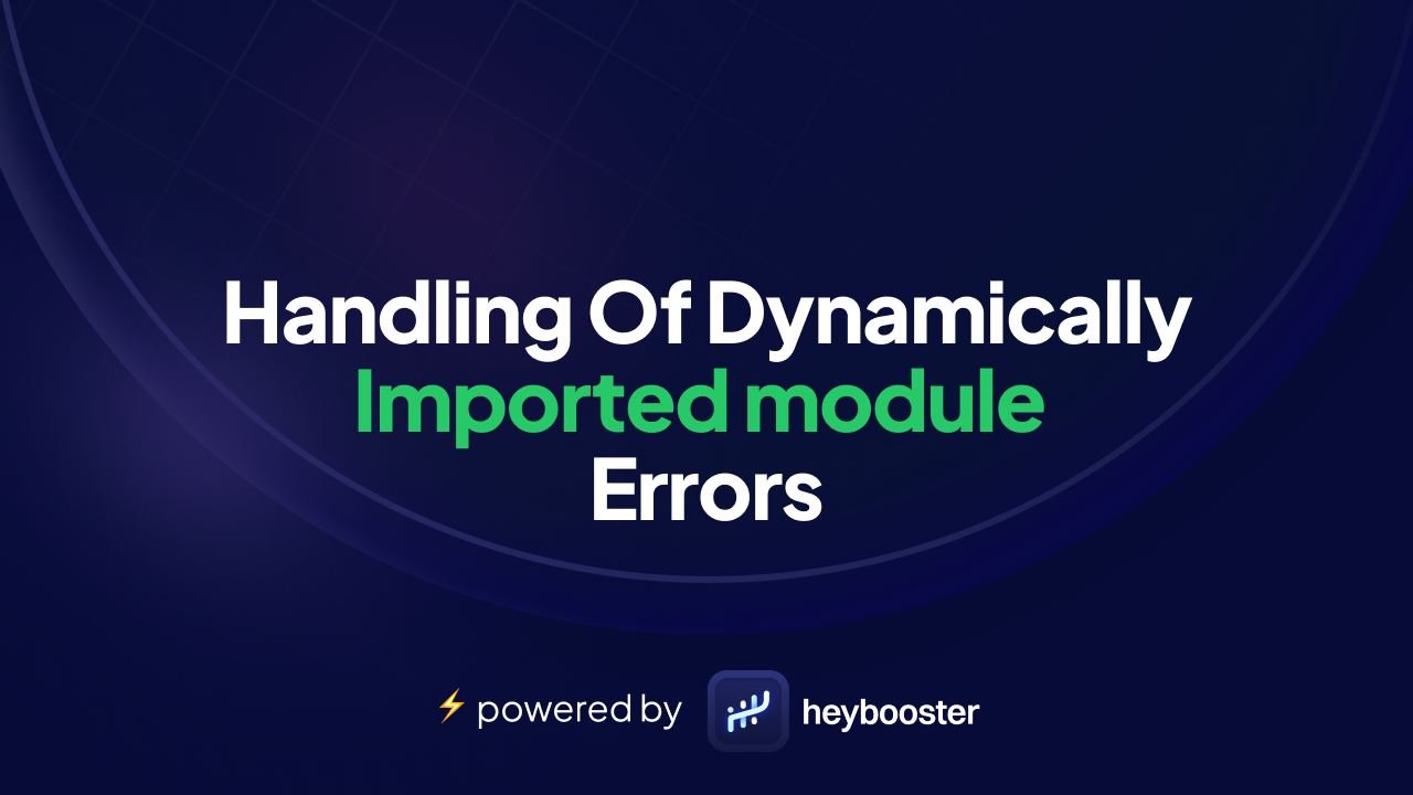 Handling Of Dynamically Imported module Errors