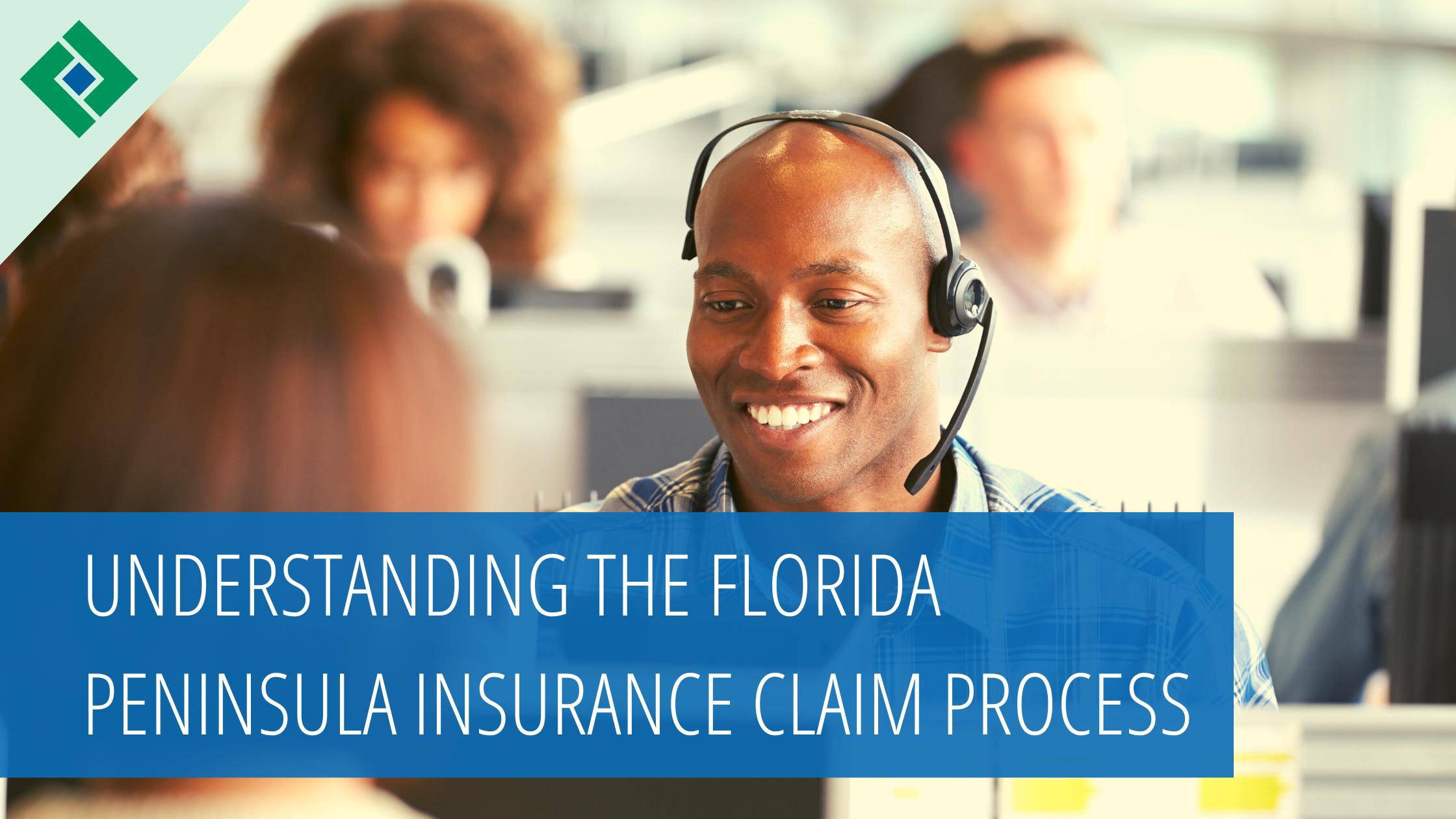 Understanding the Florida Peninsula Insurance Claims Process